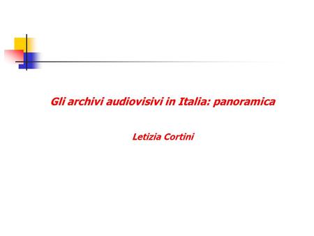 Gli archivi audiovisivi in Italia: panoramica