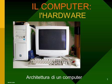 IL COMPUTER: l'HARDWARE