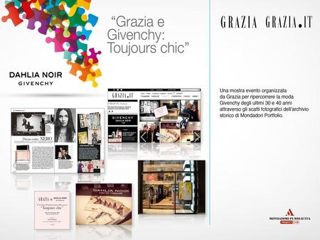 Grazia e Givenchy: Toujours Chic Obiettivi: - Sostegno al lancio della nuova fragranza Dahlia Noir - Supportare le vendite creando traffico nei pv coinvolgendo.