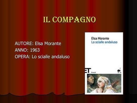 AUTORE: Elsa Morante ANNO: 1963 OPERA: Lo scialle andaluso