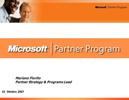 10 Ottobre 2007 Mariano Fiorito Partner Strategy & Programs Lead.