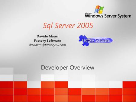 Sql Server 2005 Developer Overview Davide Mauri Factory Software