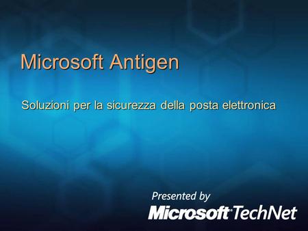 Soluzioni per la sicurezza della posta elettronica Microsoft Antigen.