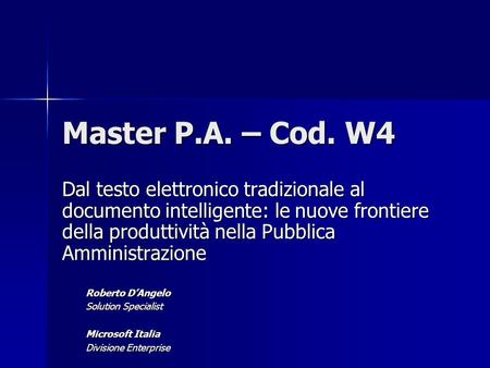 Master P.A. – Cod. W4 Dal testo elettronico tradizionale al documento intelligente: le nuove frontiere della produttività nella Pubblica Amministrazione.