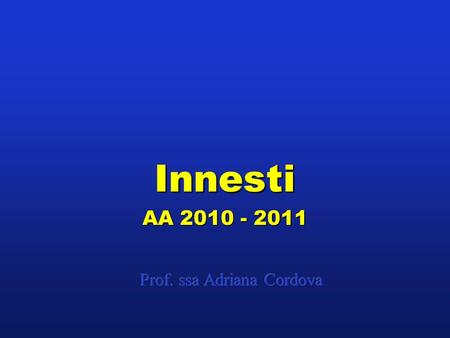 Innesti AA 2010 - 2011 Prof. ssa Adriana Cordova.