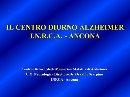 IL CENTRO DIURNO ALZHEIMER I.N.R.C.A. - ANCONA