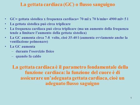 La gettata cardiaca (GC) o flusso sanguigno