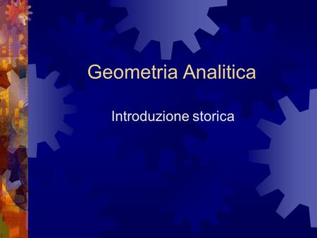 Geometria Analitica Introduzione storica.