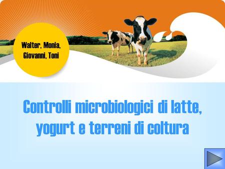Controlli microbiologici di latte, yogurt e terreni di coltura