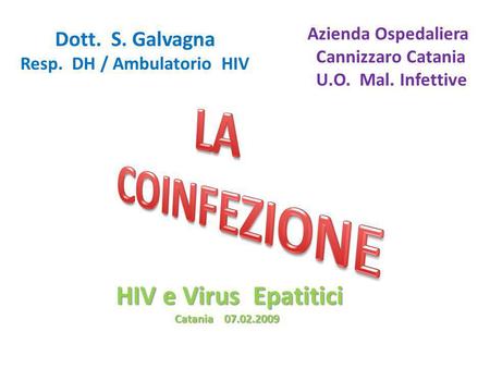 LA COINFEZIONE HIV e Virus Epatitici Azienda Ospedaliera