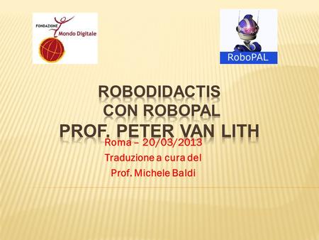 ROBODIDACTIS con RoBOPAL Prof. Peter Van LiTH