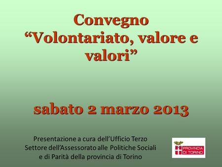 Convegno “Volontariato, valore e valori” sabato 2 marzo 2013