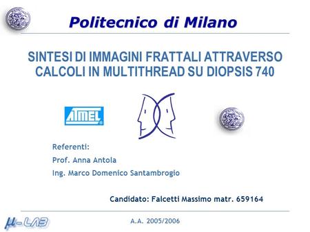 Referenti: Prof. Anna Antola Ing. Marco Domenico Santambrogio