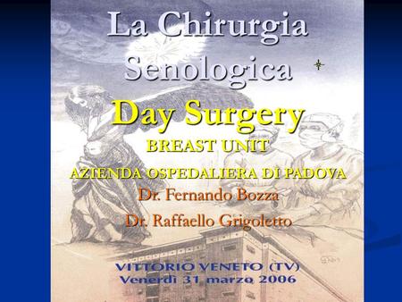 La Chirurgia Senologica Day Surgery AZIENDA OSPEDALIERA DI PADOVA
