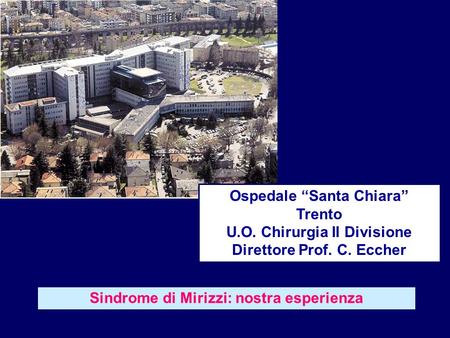 Ospedale “Santa Chiara” Trento U.O. Chirurgia II Divisione