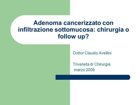 Dottor Claudio Avellini Triveneta di Chirurgia marzo 2009