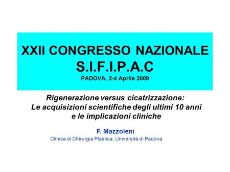 XXII CONGRESSO NAZIONALE S.I.F.I.P.A.C PADOVA, 2-4 Aprile 2009