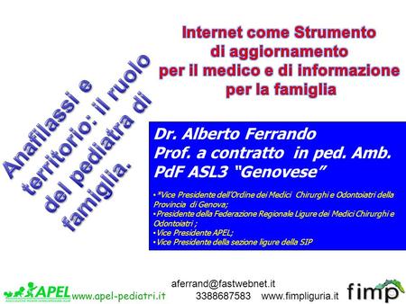 3388687583 Dr. Alberto Ferrando Prof. a contratto in ped. Amb. PdF ASL3 Genovese *Vice Presidente dellOrdine dei Medici Chirurghi.