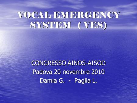 VOCAL EMERGENCY SYSTEM ( VES)