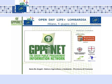 Il Progetto GPPinfoNET GPPinfoNET - The Green Public Procurement Information Network è un progetto finanziato dalla CE nellambito del programma LIFE+