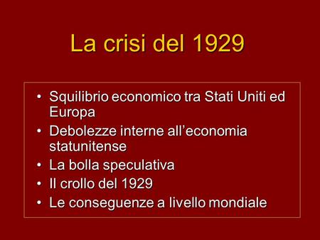 La crisi del 1929 Squilibrio economico tra Stati Uniti ed Europa