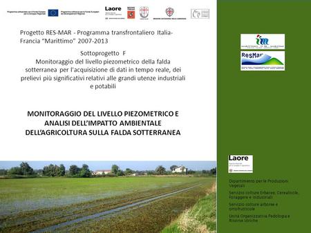 Progetto RES-MAR - Programma transfrontaliero Italia- Francia Marittimo 2007-2013 Sottoprogetto F Monitoraggio del livello piezometrico della falda sotterranea.