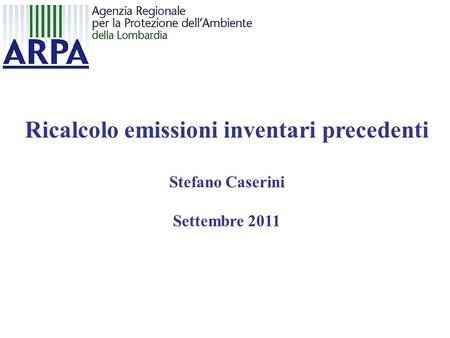 Ricalcolo emissioni inventari precedenti Stefano Caserini Settembre 2011.