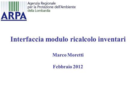 Interfaccia modulo ricalcolo inventari Marco Moretti Febbraio 2012.