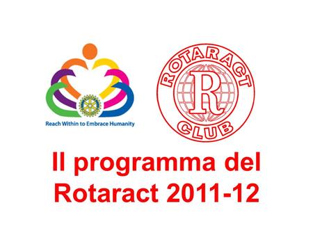 Il programma del Rotaract 2011-12. Indice 02/04/20112 Il distretto Rotaract 2060 Cosa cè in programma per lanno prossimo ?
