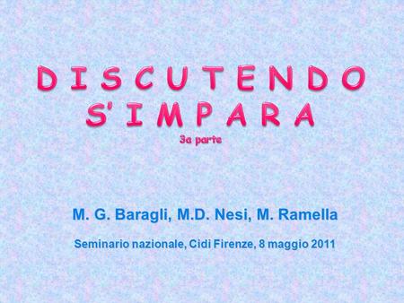 M. G. Baragli, M.D. Nesi, M. Ramella Seminario nazionale, Cidi Firenze, 8 maggio 2011.