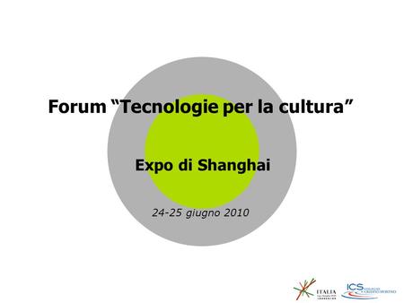 Forum Tecnologie per la cultura Expo di Shanghai 24-25 giugno 2010.