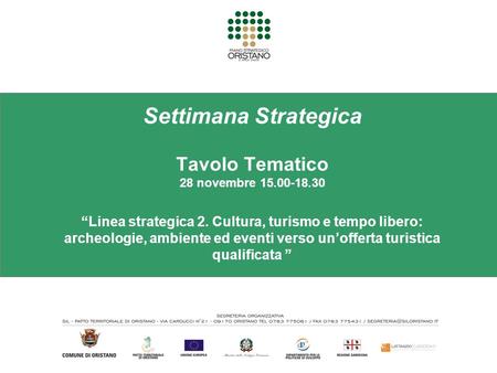 Settimana Strategica Tavolo Tematico 28 novembre 15.00-18.30 Linea strategica 2. Cultura, turismo e tempo libero: archeologie, ambiente ed eventi verso.