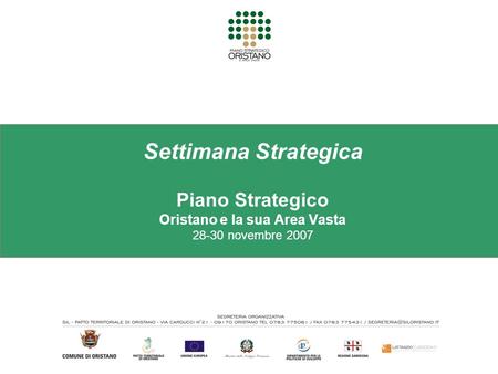 Settimana Strategica Piano Strategico Oristano e la sua Area Vasta 28-30 novembre 2007.