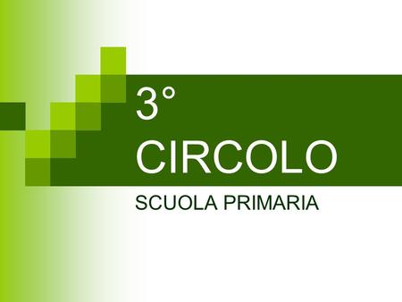 3° CIRCOLO SCUOLA PRIMARIA.