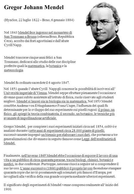 Gregor Johann Mendel (Hynčice, 22 luglio 1822 – Brno, 6 gennaio 1884)