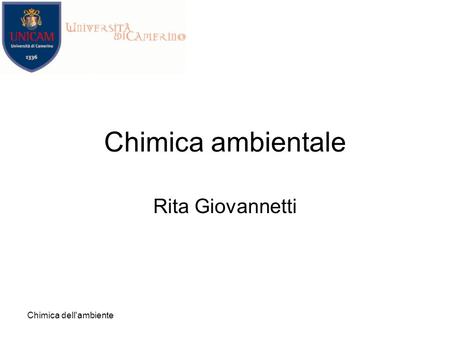 Chimica ambientale Rita Giovannetti Chimica dell'ambiente
