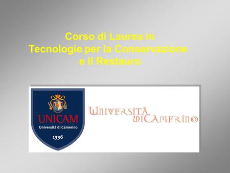 Corso di Laurea in Tecnologie per la Conservazione e il Restauro.