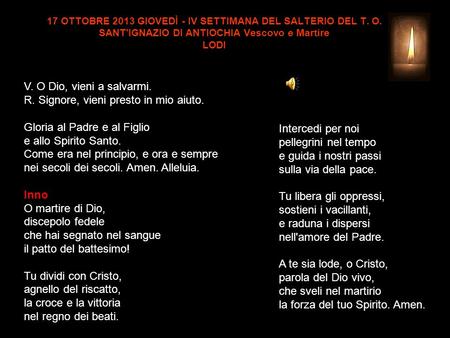 17 OTTOBRE 2013 GIOVEDÌ - IV SETTIMANA DEL SALTERIO DEL T. O