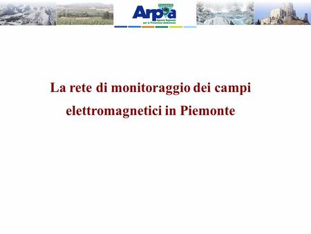 La rete di monitoraggio dei campi elettromagnetici in Piemonte
