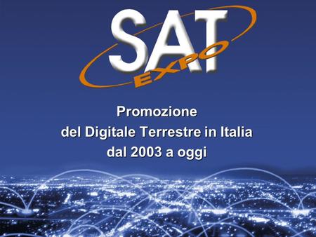 Promozione del Digitale Terrestre in Italia dal 2003 a oggi.