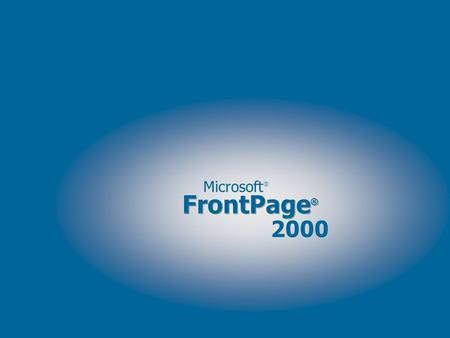 Microsoft ® 2000. Avviare FrontPage Barra dei menu Barra degli strumenti Standard Barra delle Visualizzazioni di FormattazionePremessa FrontPage consente.