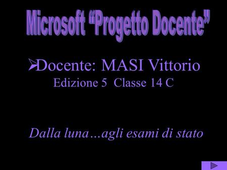 Docente: MASI Vittorio Edizione 5 Classe 14 C