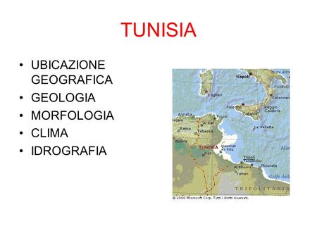 TUNISIA UBICAZIONE GEOGRAFICA GEOLOGIA MORFOLOGIA CLIMA IDROGRAFIA.