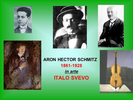 ARON HECTOR SCHMITZ in arte ITALO SVEVO