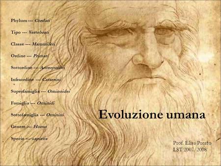 Evoluzione umana Prof. Elisa Prearo LST 2007/2008 Phylum --- Cordati