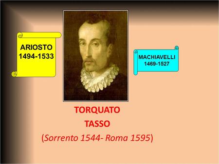 TORQUATO TASSO (Sorrento Roma 1595)