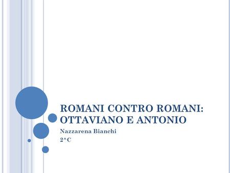ROMANI CONTRO ROMANI: OTTAVIANO E ANTONIO