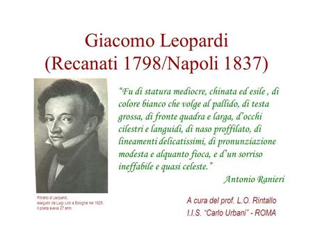 Giacomo Leopardi (Recanati 1798/Napoli 1837)