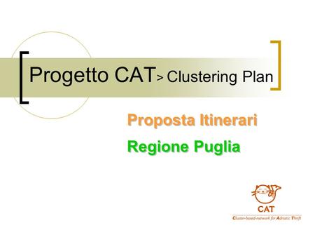 Progetto CAT > Clustering Plan Proposta Itinerari Regione Puglia.