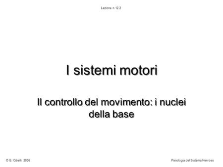 Il controllo del movimento: i nuclei della base